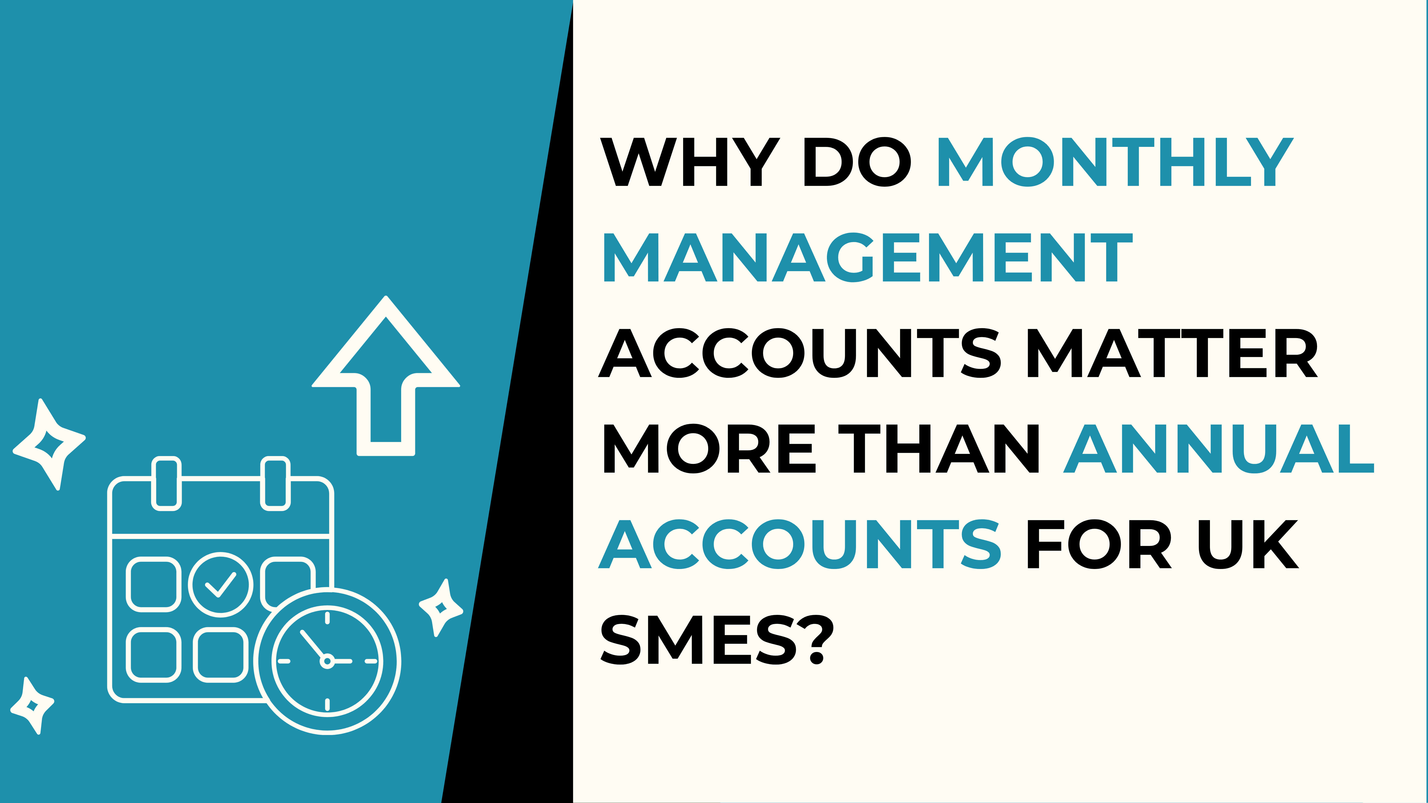 Why Do Monthly Management Accounts Matter More Than Annual Accounts for UK SMEs?